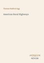 Oben steht "Thomas Radford Agg". Darunter "American Rural Highways". Unten rechts "ANTIQUM NOVUM". Beigefarbener Hintergrund.