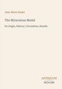 Text: "Jean-Marie Aladel, The Miraculous Medal, Its Origin, History, Circulation, Results." Unten "ANTIQUM NOVUM".