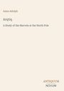 Anna Adolph, "Arqtiq: A Study of the Marvels at the North Pole", schlichtes Coverdesign, ANTIQUUM NOVUM.