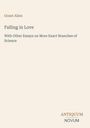 Oben steht "Grant Allen". Titel: "Falling in Love". Untertitel: "With Other Essays on More Exact Branches of Science". Unten rechts: "ANTIQUM NOVUM".