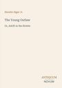 Text: "Horatio Alger Jr. The Young Outlaw Or, Adrift in the Streets ANTIQUUM NOVUM". Schlichte, minimalistische Gestaltung.