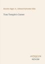 Buchtitel: "Tom Temple's Career" von Horatio Alger Jr., Edward Sylvester Ellis. Unten steht "ANTIQUM NOVUM".