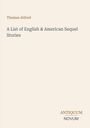Titel: "A List of English & American Sequel Stories". Name: Thomas Aldred. Unten rechts steht "Antiquum Novum".