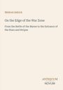 Mildred Aldrich: "On the Edge of the War Zone" beschreibt den Ersten Weltkrieg. Unten steht "ANTIQUM NOVUM".