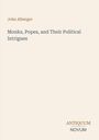 "John Alberger. Monks, Popes, and Their Political Intrigues. ANTIQUUM NOVUM. Schlichtes, beigefarbenes Design."