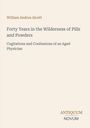 "Forty Years in the Wilderness of Pills and Powders" von William Andrus Alcott. Herausgeber: Antiquum Novum. Hintergrund beige.