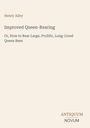 Henry Alley: Improved Queen-Rearing. How to rear large, prolific, long-lived queen bees. Antiquum Novum unten rechts.