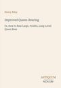 "Henry Alley - Improved Queen-Rearing: Or, How to Rear Large, Prolific, Long-Lived Queen Bees." Unten rechts steht "ANTIQUM NOVUM".