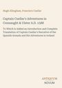Text: "Captain Cuellar's Adventures in Connaught & Ulster A.D. 1588." Unten "ANTIQUM NOVUM". Schlichte Gestaltung.