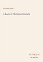 Text oben: "William Allen". 
Mitte: "A Book of Christian Sonnets". 
Unten rechts: "ANTIQUM NOVUM". 
Beige Hintergrund.