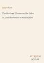 Titel: "The Outdoor Chums on the Lake". Untertitel: "Or, Lively Adventures on Wildcat Island". Autor: Quincy Allen.