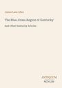 „James Lane Allen - The Blue-Grass Region of Kentucky and Other Kentucky Articles“. Beige Hintergrund, schlichtes Design.