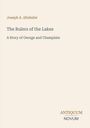 Oben: "Joseph A. Altsheler". Mitte: "The Rulers of the Lakes", "A Story of George and Champlain". Unten: Logo "ANTIQUM NOVUM". Hintergrund beige.