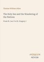 "Thomas William Allies. The Holy See and the Wandering of the Nations. From St. Leo I to St. Gregory I. ANTIQUUM NOVUM." 

Beigefarbenes Buchcover.