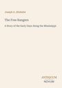 Oben: "Joseph A. Altsheler". Titel: "The Free Rangers". Untertitel: "A Story of the Early Days Along the Mississippi".