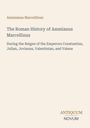 Titel: "The Roman History of Ammianus Marcellinus." Erwähnt Kaiser Constantius, Julian, Jovianus, Valentinian, Valens. Unten Logo "Antiquum Novum".