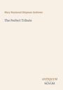 Mary Raymond Shipman Andrews: The Perfect Tribute, Buch