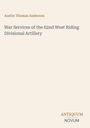Der Text oben zeigt: "Austin Thomas Anderson. War Services of the 62nd West Riding Divisional Artillery". Unten: "ANTIQUM NOVUM".