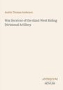 Oben steht "Austin Thomas Anderson". Darunter "War Services of the 62nd West Riding Divisional Artillery". Unten rechts: "ANTIQUM NOVUM". Beige Hintergrund.