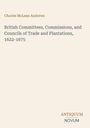 Text: "Charles McLean Andrews. British Committees, Commissions, and Councils of Trade and Plantations, 1622-1675. ANTIQUUM NOVUM."