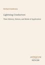Titel: Lightning Conductors. Untertitel: Their History, Nature, and Mode of Application. Autor: Richard Anderson.