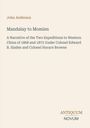 John Anderson, Mandalay to Momien: A Narrative of the Two Expeditions to Western China. SANFTES Buchcover in Beige.