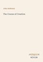 "John Anderson, The Course of Creation. Antiquum Novum. Buchcover mit minimalistischem Design auf hellem Hintergrund."