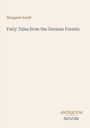Oben steht "Margaret Arndt", darunter "Fairy Tales from the German Forests". Unten ist "ANTIQUM NOVUM" als Logo.