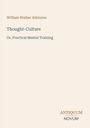 Cover des Buches "Thought-Culture: Or, Practical Mental Training" von William Walker Atkinson. Unten das Logo "ANTIQUM NOVUM".