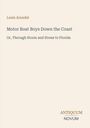 „Motor Boat Boys Down the Coast“. Autorenname: Louis Arundel. Unten rechts ist das Logo „ANTIQUM NOVUM“.
