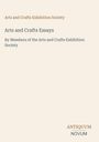 Text: "Arts and Crafts Exhibition Society", "Arts and Crafts Essays", "By Members...", "ANTIQUM NOVUM". Schlichtes Design.