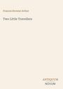 Der Text lautet: "Frances Browne Arthur, Two Little Travellers." Unten steht "ANTIQUM NOVUM" in einer minimalistischen Gestaltung.