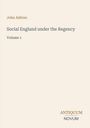 "John Ashton. Social England under the Regency. Volume 1." Unten steht das Logo "Antiquum Novum". Helles, schlichtes Design.