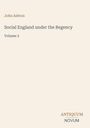 "Social England under the Regency, Volume 2" von John Ashton in schlichter Schrift. Unten das Logo "ANTIQUM NOVUM".