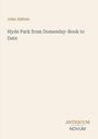 Covertext: "John Ashton. Hyde Park from Domesday-Book to Date." Unten rechts: Logo "ANTIQUM NOVUM". Hintergrund beige.