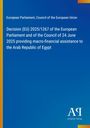 European Parliament: Decision (EU) 2025/1267 of the European Parliament and of the Council of 24 June 2025 providing macro-financial assistance to the Arab Republic of Egypt, Buch