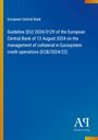 European Central Bank: Guideline (EU) 2024/3129 of the European Central Bank of 13 August 2024 on the management of collateral in Eurosystem credit operations (ECB/2024/22), Buch
