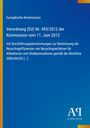 Europäische Kommission: Verordnung (EU) Nr. 493/2012, mit Bestimmungen zur Recyclingeffizienz von Altbatterien.