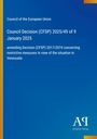 Council Decision (CFSP) 2025/49 vom 9. Januar 2025. Änderung von Maßnahmen zu Venezuela. Blau mit gelben Streifen.