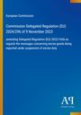 European Commission

Commission Delegated Regulation (EU) 2024/296 of 9 November 2023

amending Delegated Regulation (EU) 2022/1636

Blauer Hintergrund, Logo unten rechts.