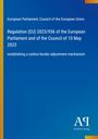 Titel: Verordnung (EU) 2023/956 des EU-Parlaments, 10. Mai 2023. Thema: Kohlenstoffgrenzausgleich.