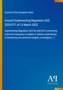 Council Implementing Regulation (EU) 2023/571 des Rates der EU, Maßnahmen gegen territoriale Bedrohungen. Blauer Hintergrund.
