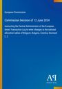 Text auf blauem Hintergrund: "European Commission", "Commission Decision of 12 June 2024". Unten rechts ein Logo.