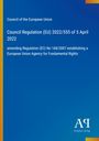 "Council of the European Union: Council Regulation (EU) 2022/555 of 5 April 2022 amending Regulation (EC) No 168/2007."