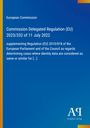 "European Commission: Delegierte Verordnung (EU) 2023/332 vom 11. Juli 2022; ergänzend zur Verordnung (EU) 2019/818."
