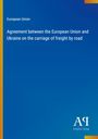 Oben steht "European Union". Darunter "Agreement between the European Union and Ukraine on the carriage of freight by road". Unten rechts: "Antiphon Verlag". Der Hintergrund ist blau mit einem farbigen Rand.