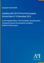 Europäische Zentralbank: Leitlinie (EU) 2015/510 vom 19. Dez. 2014 zur Umsetzung des Eurosystem-Maßnahmenrahmens.