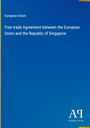 „Free trade Agreement between the European Union and the Republic of Singapore“. Blaues Cover mit Logo unten rechts.