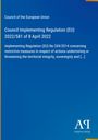 Council Implementing Regulation (EU) 2022/581 vom 8. April 2022, betrifft Maßnahmen gegen Bedrohungen der territorialen Integrität.