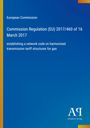 Text: "European Commission. Commission Regulation (EU) 2017/460 of 16 March 2017 establishing a network code on harmonised transmission tariff structures for gas." Darstellung: Blau mit gelbem Rand.